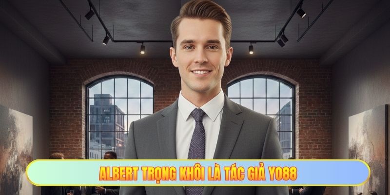 Albert Trọng Khôi là tác giả YO88
