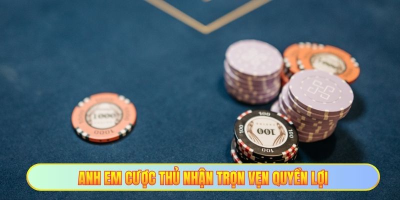 Anh em cược thủ nhận trọn vẹn quyền lợi