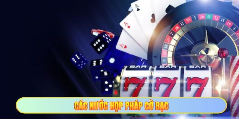 Các nước hợp pháp cờ bạc