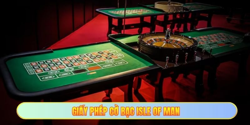 Giấy phép cờ bạc Isle of Man