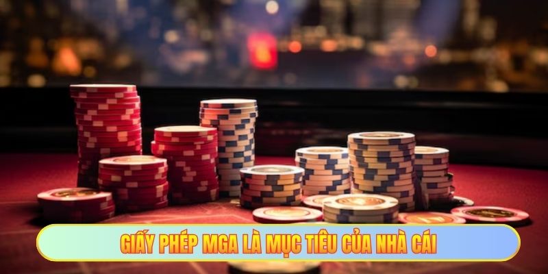 Giấy Phép Hoạt Động Casino Hợp Pháp An Toàn Và Minh Bạch 4 Giấy phép MGA là mục tiêu của nhà cái