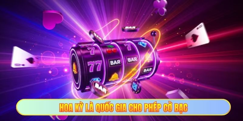 Các Nước Hợp Pháp Cờ Bạc - Thị Trường Tiềm Năng Cho Anh Em 3 Hoa kỳ là quốc gia cho phép cờ bạc