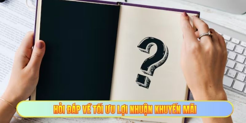 Hỏi đáp về tối ưu lợi nhuận khuyến mãi