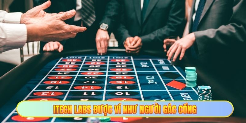 Itech Labs được ví như người gác cổng