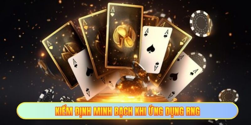 Kiểm định minh bạch khi ứng dụng RNG