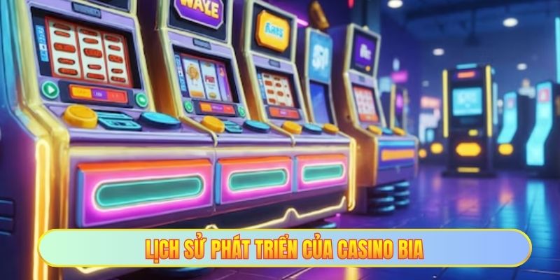 Lịch sử phát triển của casino