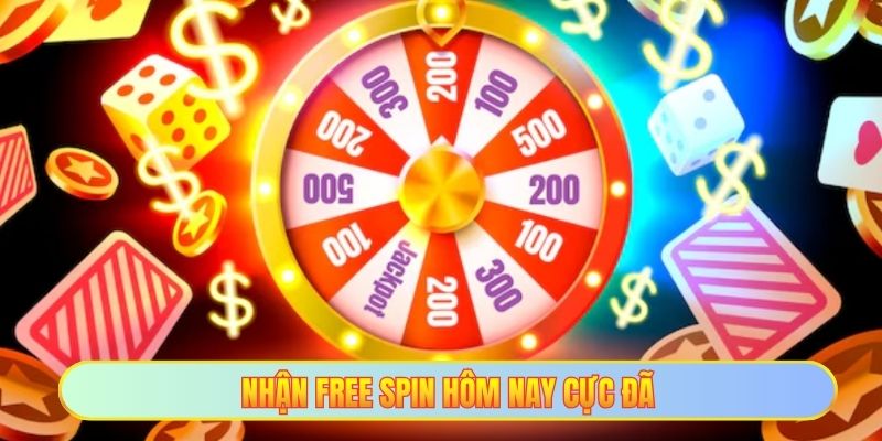 Nhận free spin hôm nay cực đã