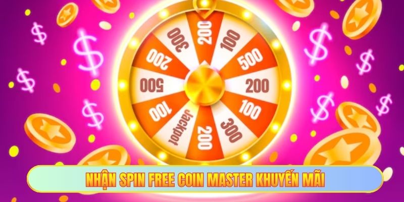 Nhận spin free coin master khuyến mãi